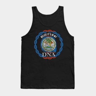 Belize Its In My DNA - Gift for Belizean From Belize Tank Top